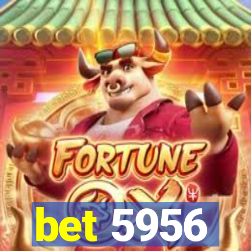 bet 5956